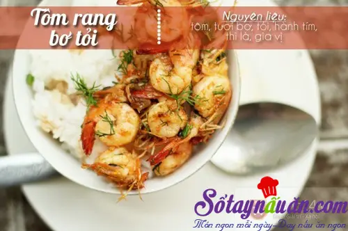 Hướng dẫn cách làm tôm rang bơ tỏi thơm ngon tại nhà